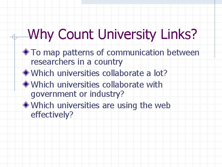 Why Count University Links? To map patterns of communication between researchers in a country