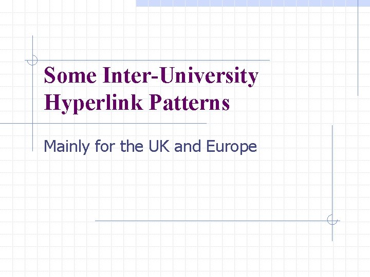 Some Inter-University Hyperlink Patterns Mainly for the UK and Europe 