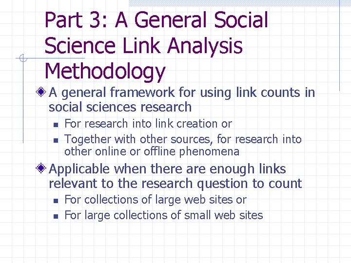 Part 3: A General Social Science Link Analysis Methodology A general framework for using