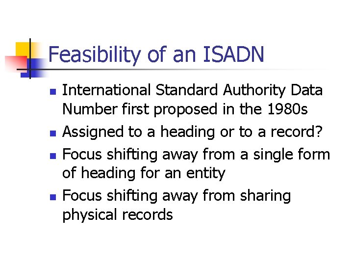 Feasibility of an ISADN n n International Standard Authority Data Number first proposed in