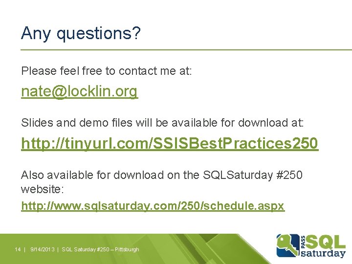 Any questions? Please feel free to contact me at: nate@locklin. org Slides and demo