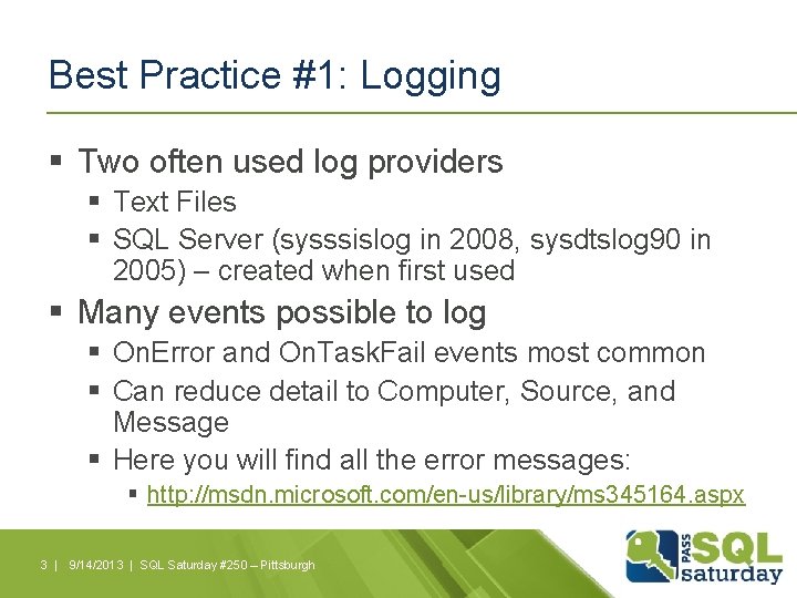 Best Practice #1: Logging § Two often used log providers § Text Files §