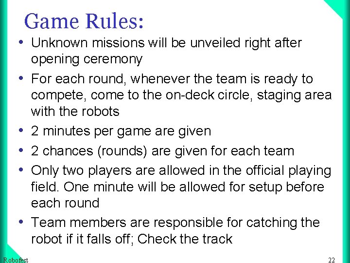Game Rules: • Unknown missions will be unveiled right after • • • Robofest