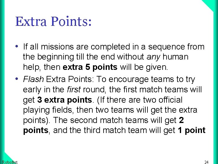 Extra Points: • If all missions are completed in a sequence from the beginning