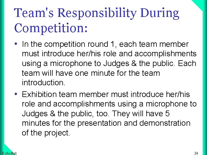 Team's Responsibility During Competition: • In the competition round 1, each team member must