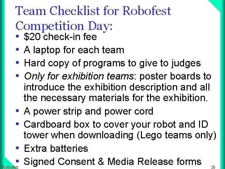 Team Checklist for Robofest Competition Day: • • Robofest $20 check-in fee A laptop