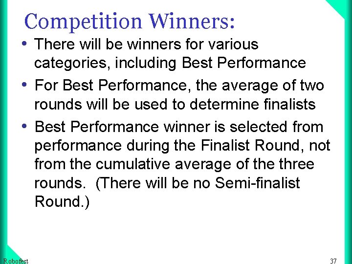 Competition Winners: • There will be winners for various categories, including Best Performance •