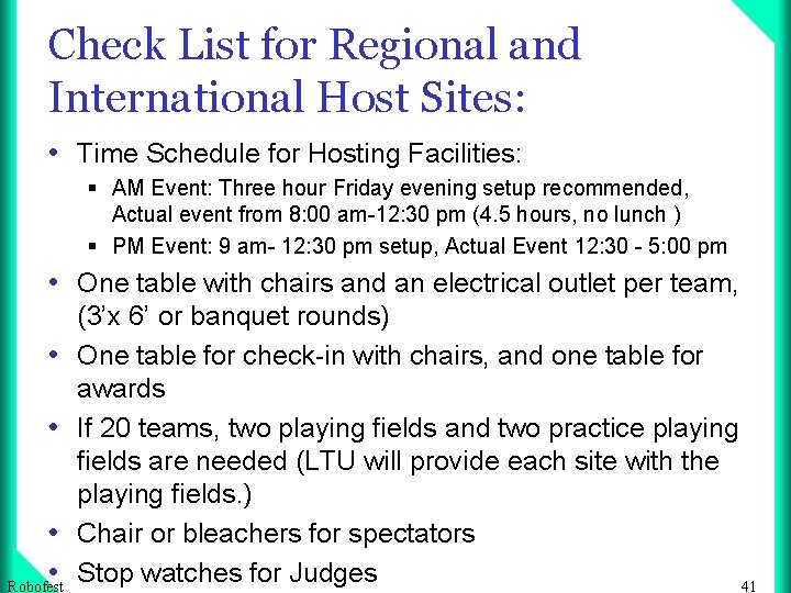 Check List for Regional and International Host Sites: • Time Schedule for Hosting Facilities:
