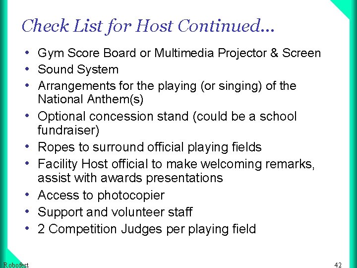 Check List for Host Continued… • Gym Score Board or Multimedia Projector & Screen