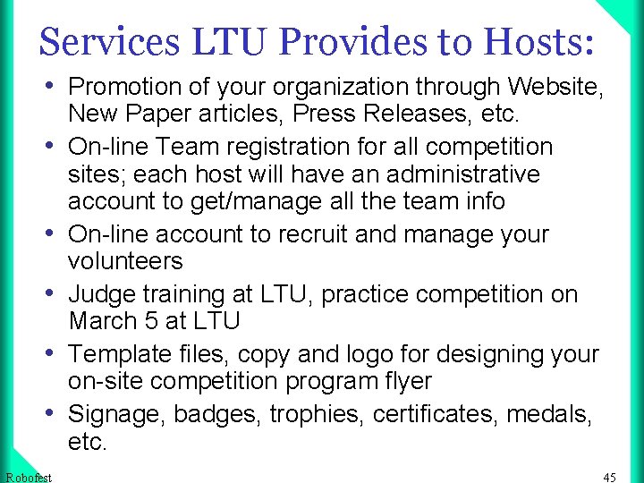 Services LTU Provides to Hosts: • Promotion of your organization through Website, • •