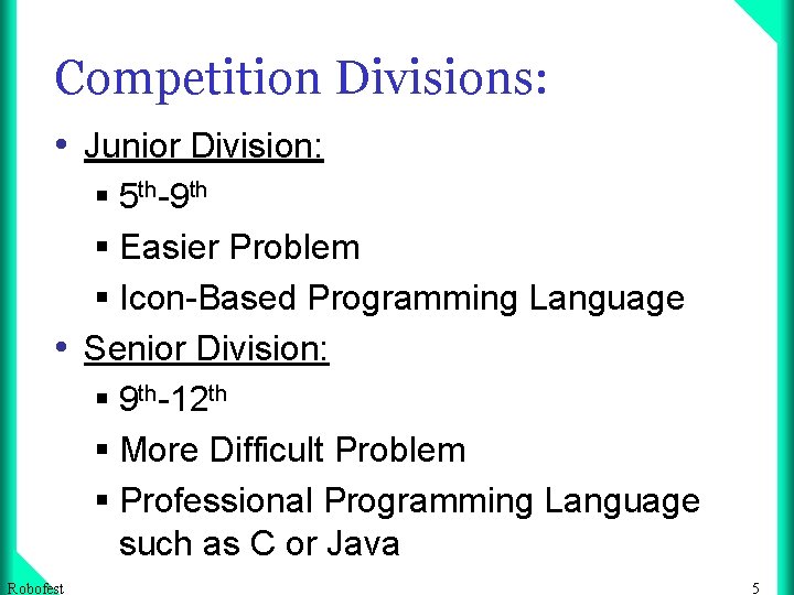 Competition Divisions: • Junior Division: § 5 th-9 th § Easier Problem § Icon-Based