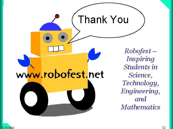 Thank You 1010 Robofest – Inspiring Students in Science, Technology, Engineering, and Mathematics Robofest