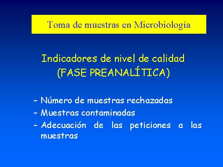 Toma de muestras en Microbiología Indicadores de nivel de calidad (FASE PREANALÍTICA) – Número