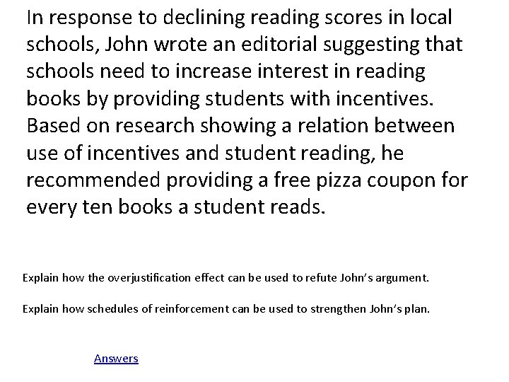 In response to declining reading scores in local schools, John wrote an editorial suggesting