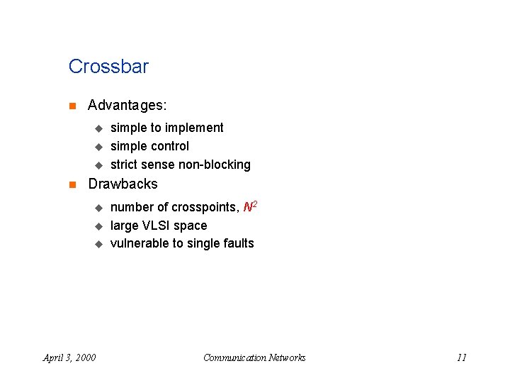 Crossbar n Advantages: u u u n simple to implement simple control strict sense