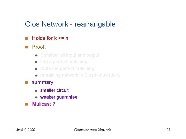 Clos Network - rearrangable n Holds for k >= n n Proof: u u
