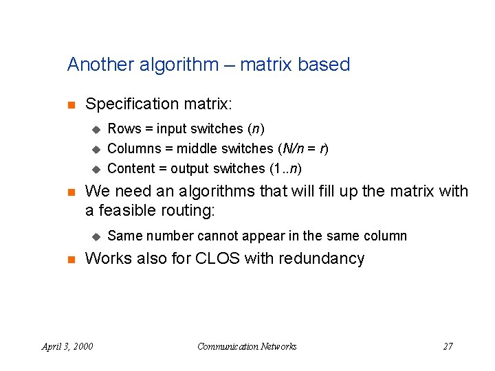 Another algorithm – matrix based n Specification matrix: u u u n We need