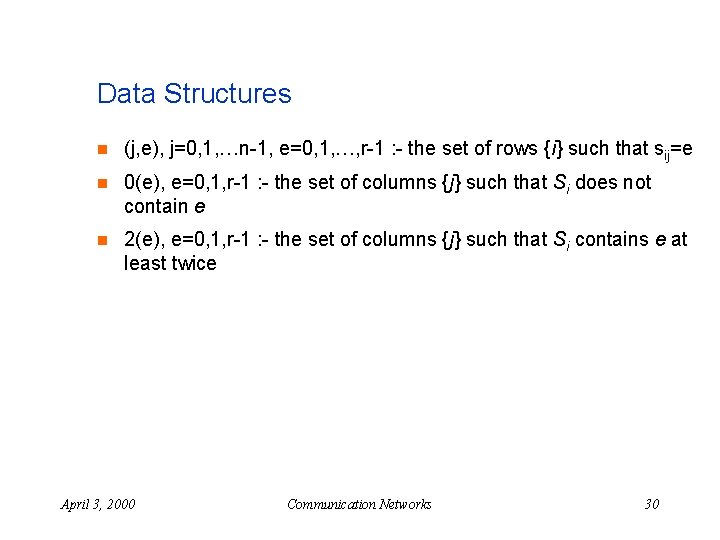Data Structures n (j, e), j=0, 1, …n-1, e=0, 1, …, r-1 : -