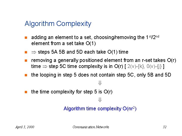 Algorithm Complexity n adding an element to a set, choosing/removing the 1 st/2 nd