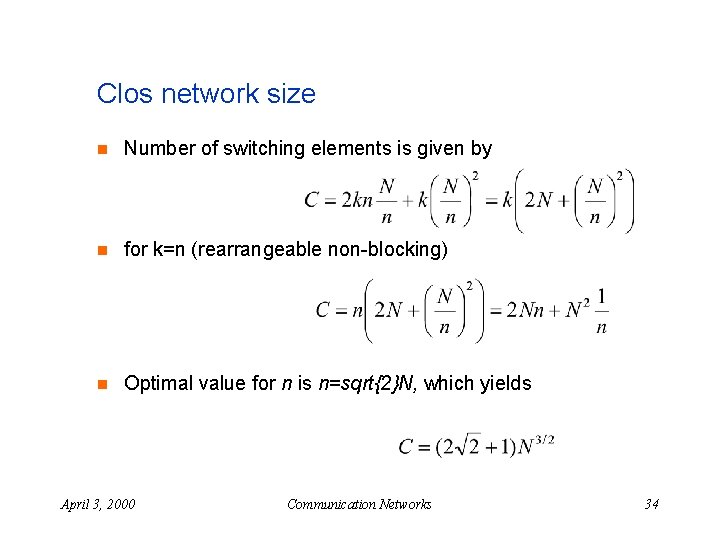 Clos network size n Number of switching elements is given by n for k=n
