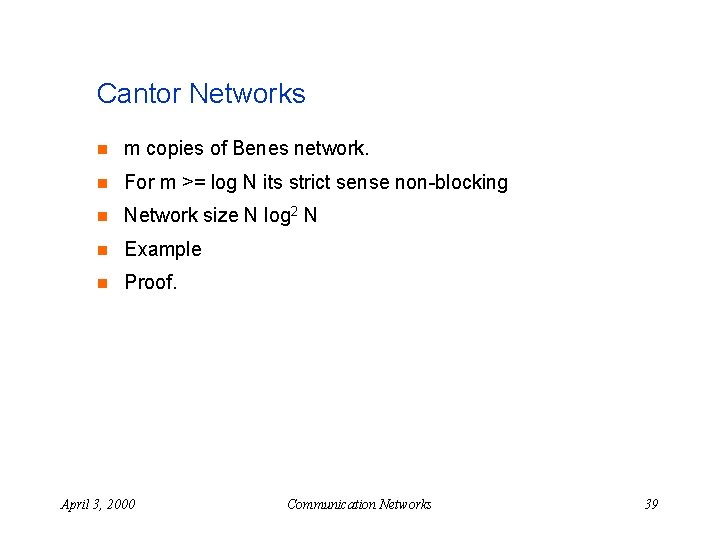 Cantor Networks n m copies of Benes network. n For m >= log N