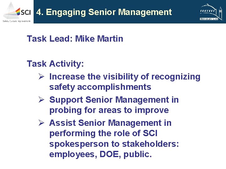 4. Engaging Senior Management Task Lead: Mike Martin Task Activity: Ø Increase the visibility