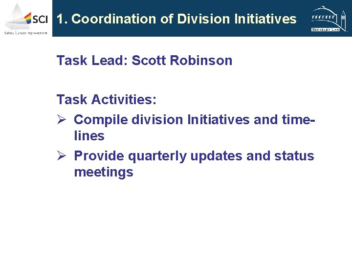 1. Coordination of Division Initiatives Task Lead: Scott Robinson Task Activities: Ø Compile division