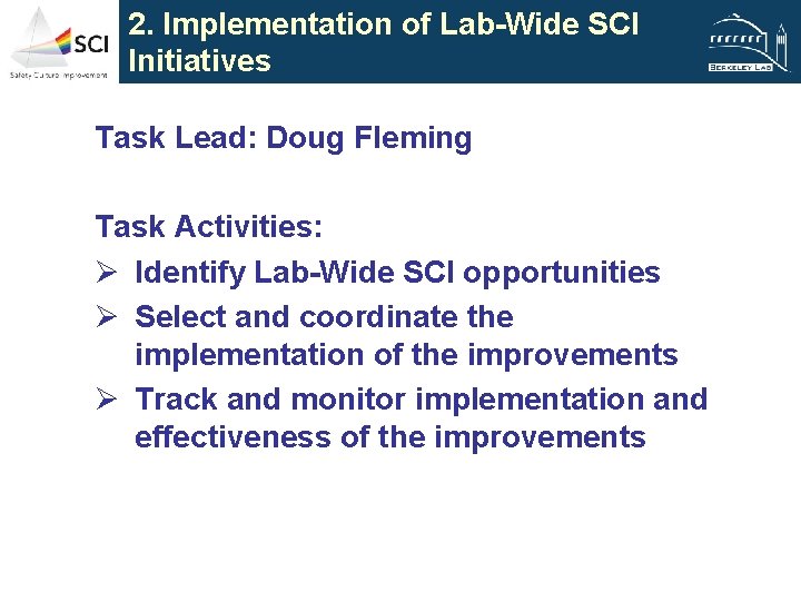 2. Implementation of Lab-Wide SCI Initiatives Task Lead: Doug Fleming Task Activities: Ø Identify