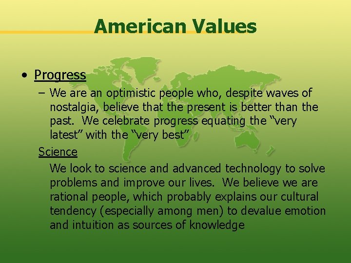 American Values • Progress – We are an optimistic people who, despite waves of