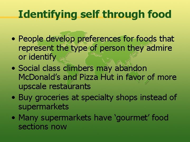 Identifying self through food • People develop preferences for foods that represent the type
