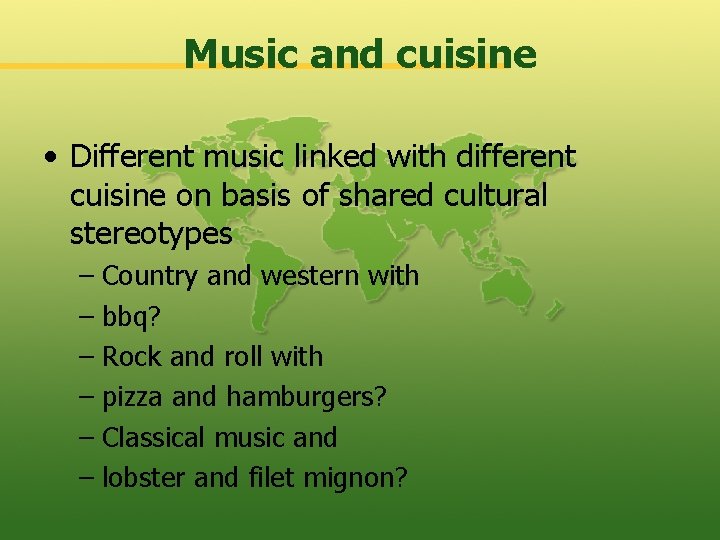 Music and cuisine • Different music linked with different cuisine on basis of shared