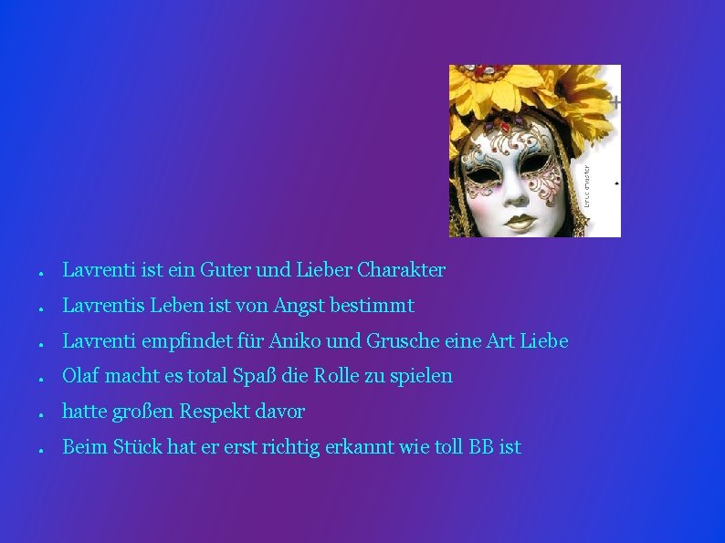 ● Lavrenti ist ein Guter und Lieber Charakter ● Lavrentis Leben ist von Angst