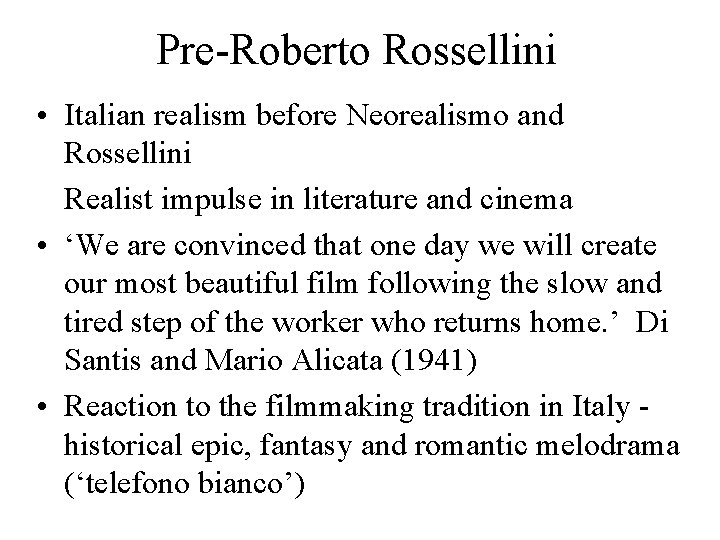 Pre-Roberto Rossellini • Italian realism before Neorealismo and Rossellini Realist impulse in literature and
