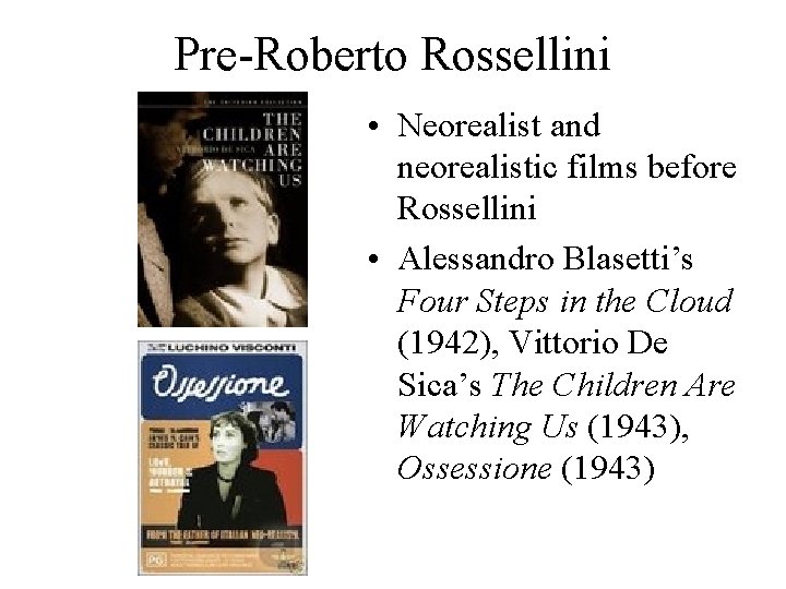 Pre-Roberto Rossellini • Neorealist and neorealistic films before Rossellini • Alessandro Blasetti’s Four Steps