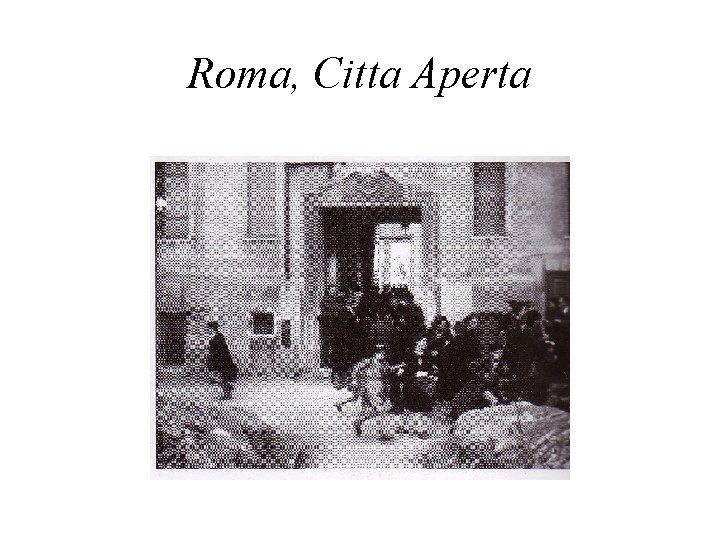 Roma, Citta Aperta 