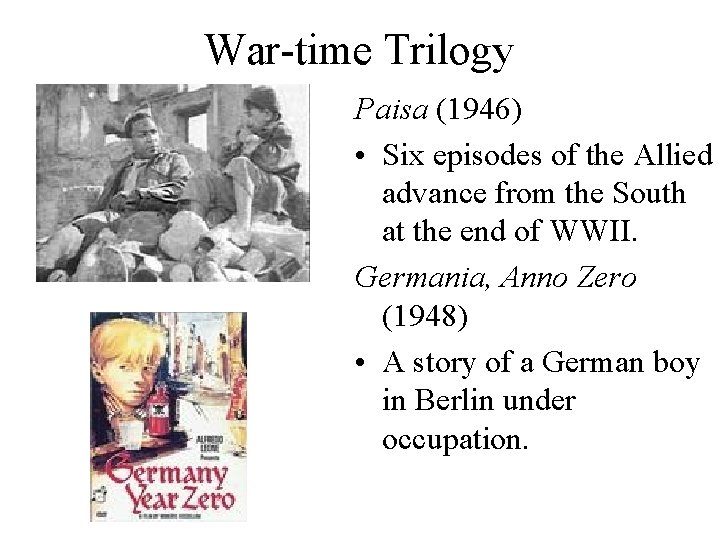 War-time Trilogy Paisa (1946) • Six episodes of the Allied advance from the South