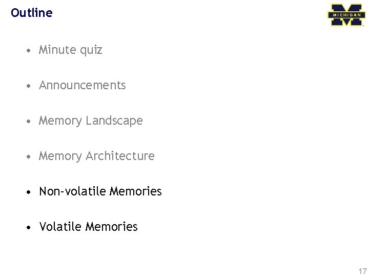 Outline • Minute quiz • Announcements • Memory Landscape • Memory Architecture • Non-volatile