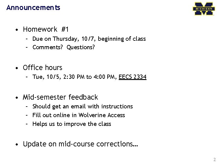 Announcements • Homework #1 – Due on Thursday, 10/7, beginning of class – Comments?