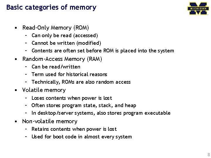 Basic categories of memory • Read-Only Memory (ROM) – Can only be read (accessed)