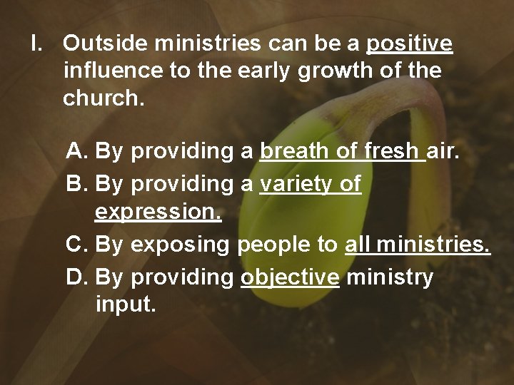 I. Outside ministries can be a positive influence to the early growth of the