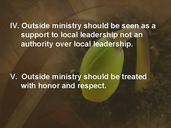 IV. Outside ministry should be seen as a support to local leadership not an