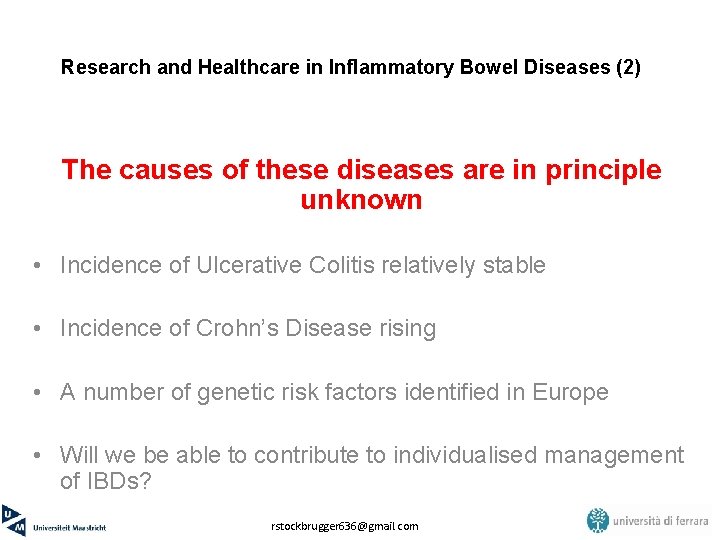 Research and Healthcare in Inflammatory Bowel Diseases (2) The causes of these diseases are