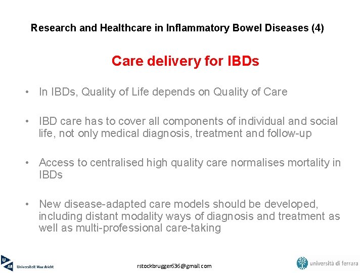 Research and Healthcare in Inflammatory Bowel Diseases (4) Care delivery for IBDs • In