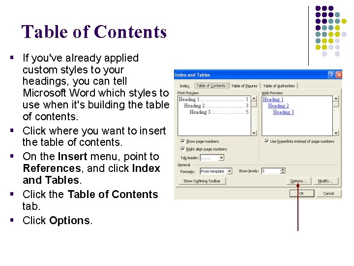 Table of Contents § If you've already applied custom styles to your headings, you