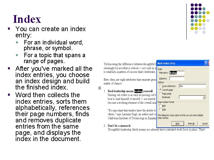 Index § You can create an index entry: § For an individual word, phrase,