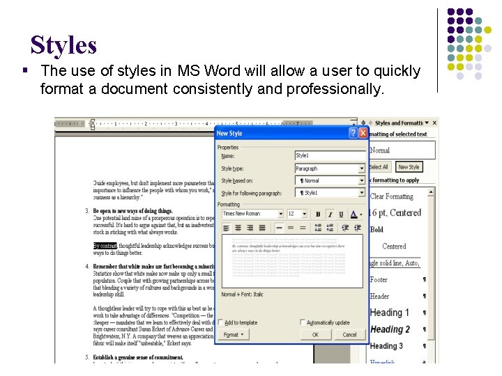 Styles § The use of styles in MS Word will allow a user to