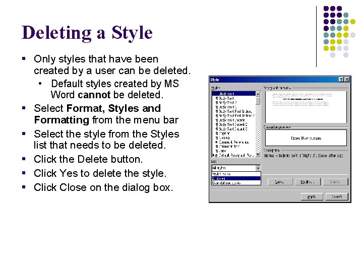 Deleting a Style § Only styles that have been created by a user can