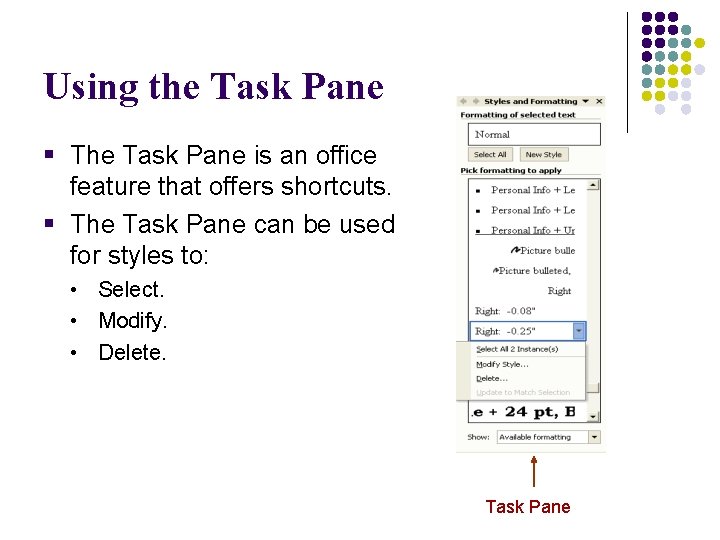 Using the Task Pane § The Task Pane is an office feature that offers