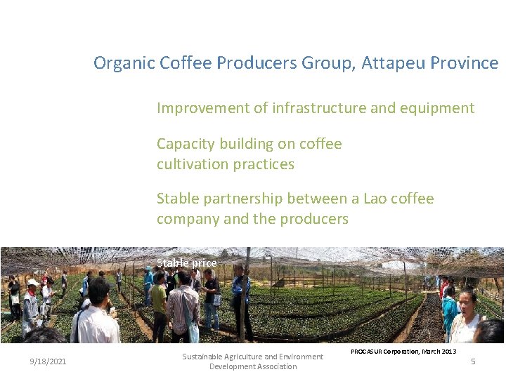 Organic Coffee Producers Group, Attapeu Province Improvement of infrastructure and equipment Capacity building on