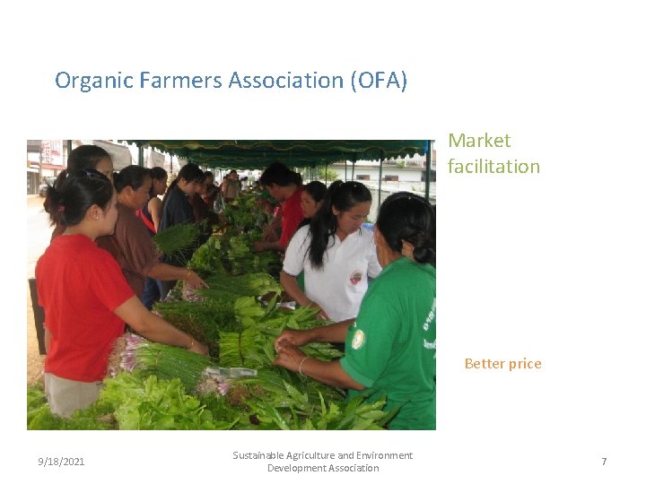 Organic Farmers Association (OFA) Market facilitation Better price 9/18/2021 Sustainable Agriculture and Environment Development